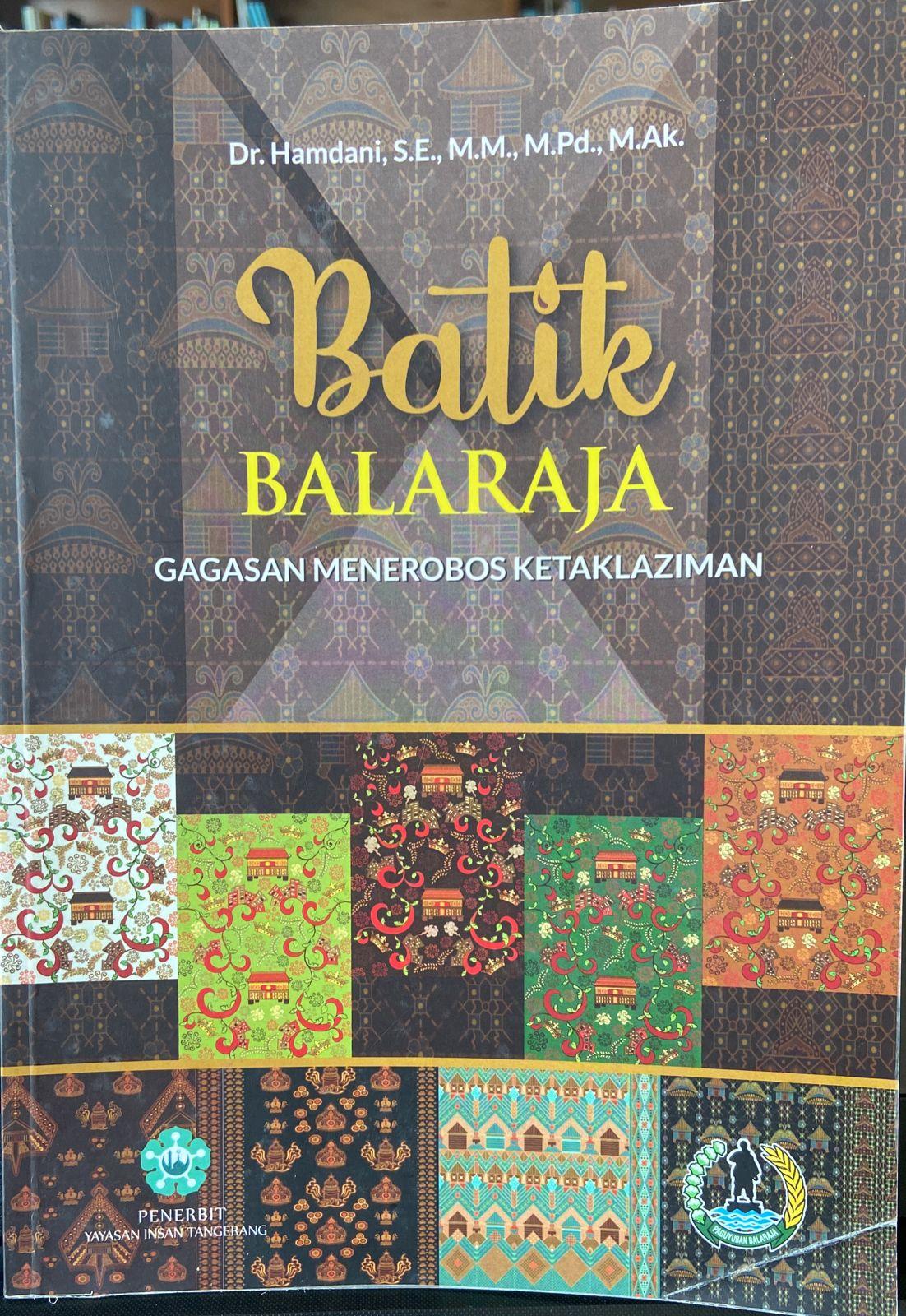 Batik Balaraja : Gagasan Menerobos Ketaklaziman