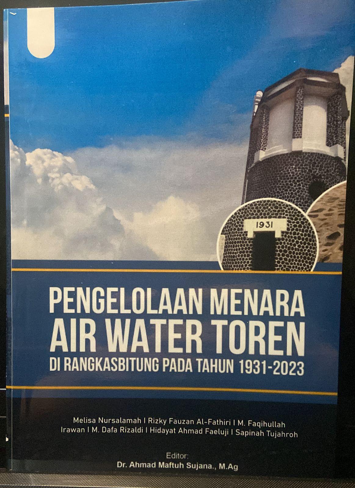 Pengelolaan Menara Air Water Toren Di Rangkasbitung Pada Tahun 1931-2023